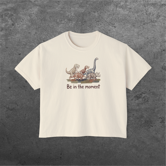 Dinosaur 'Be in the Moment' | Women's Boxy Tee