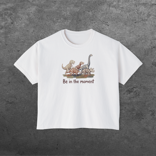 Dinosaur 'Be in the Moment' | Women's Boxy Tee
