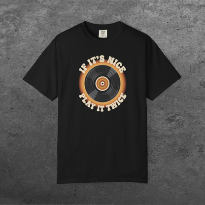 If It’s Nice Play It Twice | Comfort Colors Unisex